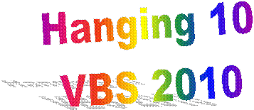 Hanging 10
VBS 2010