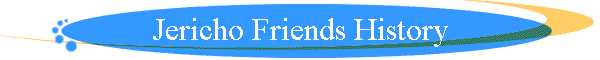 Jericho Friends History